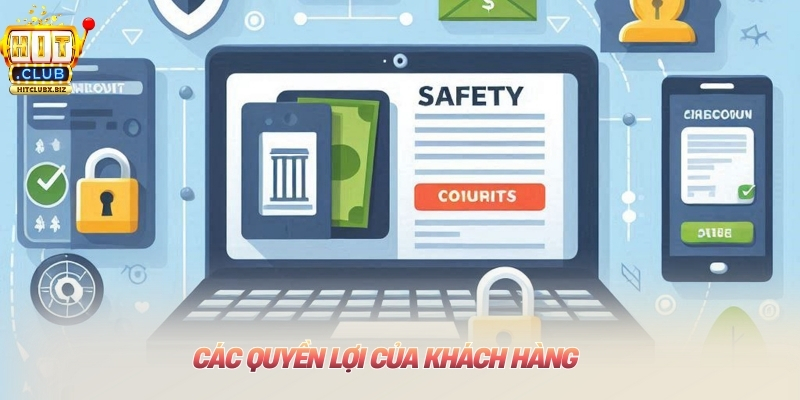 Chính Sách Bảo Mật Hitclub Các quyền lợi của khách hàng