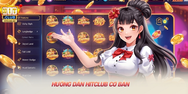 Hướng dẫn Hitclub cơ bản