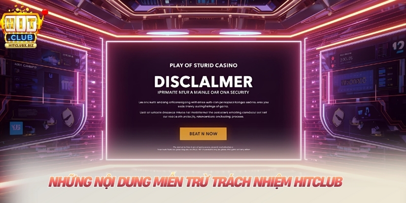 Những nội dung miễn trừ trách nhiệm Hitclub